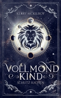 Vollmondkind - Schutz suchen: Teil 2 der Vollmondkind Saga (German Edition) 3769311396 Book Cover
