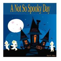 A Not So Spooky Day 0692299947 Book Cover