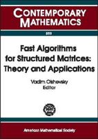 Fast Algorithms for Structured Matrices: Theory and Applications : Ams-Ims-Siam Joint Summer Research Conference on Fast Algorithms in Mathematics, Computer ... August 5-9 (Contemporary Mathematics) 0821831771 Book Cover