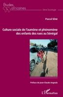 Culture sociale de l'aumône et phénomène des enfants des rues au Sénégal (Études Africaines) (French Edition) 2343144761 Book Cover