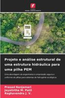 Projeto e análise estrutural de uma estrutura hidráulica para uma pilha PEM (Portuguese Edition) 6209320171 Book Cover