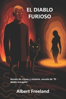 EL DIABLO FURIOSO: Novela de crimen y misterio, secuela de "El diablo tranquilo" (Astaroth) B0G3Q7Q98N Book Cover