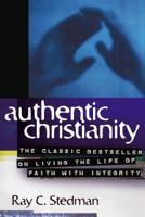 Authentic Christianity: The Classic Bestseller on Living the Life of Faith With Integrity 0876809735 Book Cover