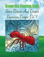 Grown Ups Coloring Book Stress Reliever And Creative Expression Designs Vol. 1 Mandalas 1534727604 Book Cover