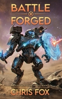 Battleforged: Battleforged Book 1 (Battleforged Chronicles) B0HB74DCY1 Book Cover
