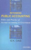 Rethinking Public Accounting: Policy and Practice of Accrual Accounting in Government 0195678990 Book Cover