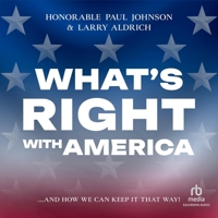 What's Right with America: ...and How We Can Keep It That Way! B0FLKWH8BC Book Cover