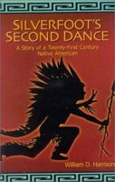 Silverfoot's Second Dance: A Story of a Twenty-First Century Native American 0971106509 Book Cover