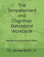 The Temperament and Cognitive-Behavioral Workbook: Revised and Expanded Edition B08CJ2XY48 Book Cover