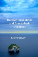 Oceanic Oscillations and Atmospheric Dynamics: Investigating the Interplay of Climate Patterns and Regional Sea-Level Rise B0DWHVTSS8 Book Cover