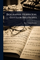Biographie Herrn Joh. Gottlob Breitkopfs 1246662337 Book Cover