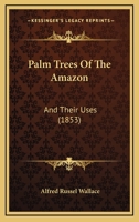 Palm Trees of the Amazon and Their Uses 1602066353 Book Cover