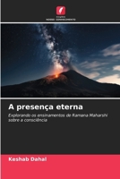 A presença eterna: Explorando os ensinamentos de Ramana Maharshi sobre a consciência (Portuguese Edition) 6208697697 Book Cover