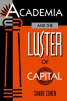 Academia and the Luster of Capital 0816622310 Book Cover