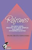 Refranes : Significados, Mucho M?s Que Simples Palabras e Interpretaciones 1980571422 Book Cover