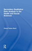 Secondary Qualitative Data Analysis in the Health and Social Sciences 1138298239 Book Cover