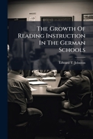 The Growth Of Reading Instruction In The German Schools 1286221234 Book Cover