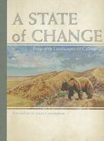 State of Change, A: Forgotten Landscapes of California 1597141364 Book Cover