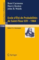 Ecole d'Ete de Probabilites de Saint Flour XIV, 1984 (Lecture Notes in Mathematics) 3540164413 Book Cover