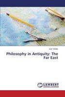 Philosophy in Antiquity: The Far East 365982500X Book Cover