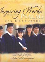 Inspiring Words Psalms Graduates: God's Gift of Purpose, Wisdom, and Encouragement 1594750122 Book Cover