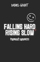 Falling Hard, Rising Slow: Unfiltered reflections B0F38QLJ56 Book Cover
