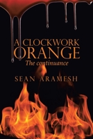 A Clockwork Orange: The Continuance 164610420X Book Cover