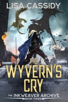 The Wyvern's Cry (The Inkweaver Archive) 1922533165 Book Cover