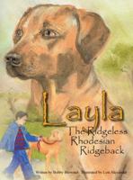 Layla The Ridgeless Rhodesian Ridgeback 0615371531 Book Cover
