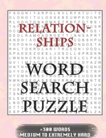 Relationships WORD SEARCH PUZZLE +300 WORDS Medium To Extremely Hard: AND MANY MORE OTHER TOPICS, With Solutions, 8x11' 80 Pages, All Ages: Kids 7-10, Solvable Word Search Puzzles, Seniors And Adults. 167917603X Book Cover