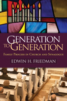 Generation to Generation: Family Process in Church and Synagogue 0898620597 Book Cover