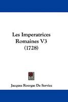 Les Imperatrices Romaines V3 (1728) 1104649136 Book Cover