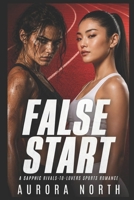 False Start: A Sapphic Rivals-to-Lovers Sports Romance B0H8F7M2ZT Book Cover