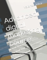 Advanced digital marketing course: your trust have been crucial to your sucess B0FK2BWC8S Book Cover