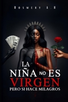 La niña no es virgen, pero sí hace milagros (Spanish Edition) B0FD817FFQ Book Cover
