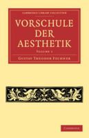 Vorschule Der Aesthetik, Erster Theil 1018496254 Book Cover