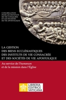 La gestion des biens ecclésiastiques des instituts de vie consacrée et des sociétés de vie apostolique. Au service de l'humanum et de la mission dans l'Église 8826604991 Book Cover