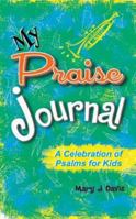 My Praise Journal: A Celebration of Psalms for Kids 1885358717 Book Cover