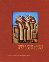 Alfredo Ramos Martinez & Modernismo 0615315208 Book Cover