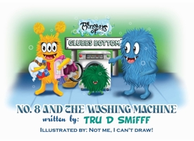 No.8 And The Washing Machine (The Monsters Of Glubbs Bottom) B0CJSYGL1B Book Cover
