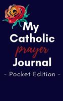 My Catholic Prayer Journal: Pocket Edition 109189938X Book Cover