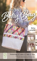 The 3-In-1 Betsy Bag Pattern 1617450987 Book Cover