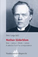 Nathan Soderblom: Brev - Lettres - Briefe - Letters. a Selection from His Correspondence 3525600054 Book Cover