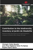 Contribution to the biodiversity inventory at Jardin de Gbadolite 6207766326 Book Cover