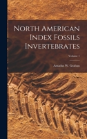 North American Index Fossils Invertebrates Volume 1 1017016097 Book Cover
