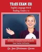 TExES Exam #231 English Language Arts & Reading, Grades 7-12 3rd Edition: A complete content review 1499627998 Book Cover