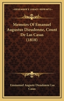 Memoirs Of Emanuel Augustus Dieudonne, Count De Las Casas 1160746389 Book Cover