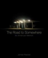 The Road to Somewhere: An American Memoir 0393340058 Book Cover