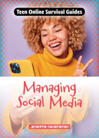 Managing Social Media (Teen Online Survival Guides) 1917509332 Book Cover