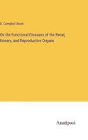 On the Functional Diseases of the Renal, Urinary, and Reproductive Organs 3382188090 Book Cover
